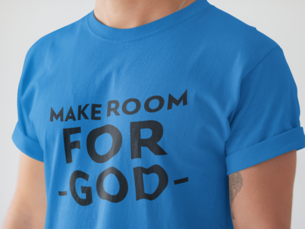 Make Room For God Tee - Image 6