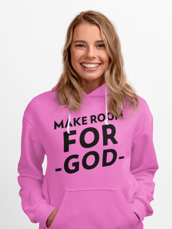 Make Room For God Hoodie
